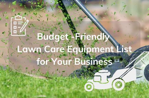 Budget-Friendly Lawn Care Equipment List for Your Business