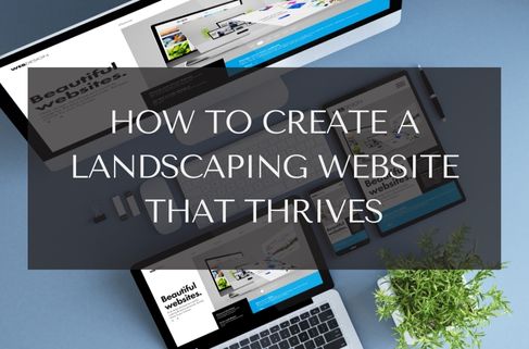 How to Create a Landscaping Website That Thrives