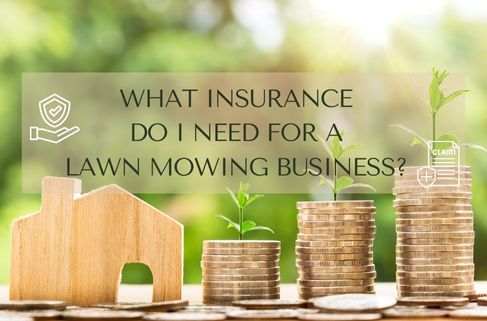 What Insurance Do I Need for a Lawn Mowing Business